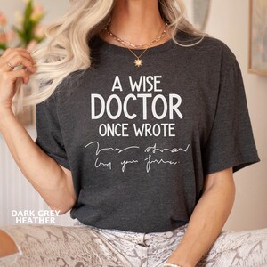 A Wise Doctor Once Wrote T-Shirt, Doctor Shirt, Funny Doctor Gift, Medical Student Shirt, Doctor Tee, Funny Doctor Shirt, Med School Shirt