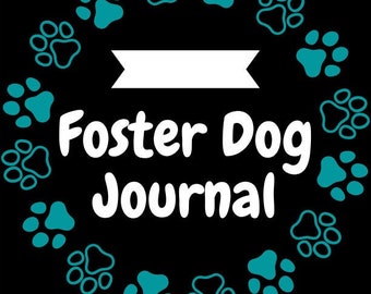 Foster Dog Journal