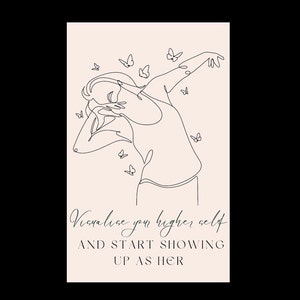 May include: Line art illustration of a person with butterflies surrounding them. The text "Visualise your higher self and start showing up as her" is below the illustration.