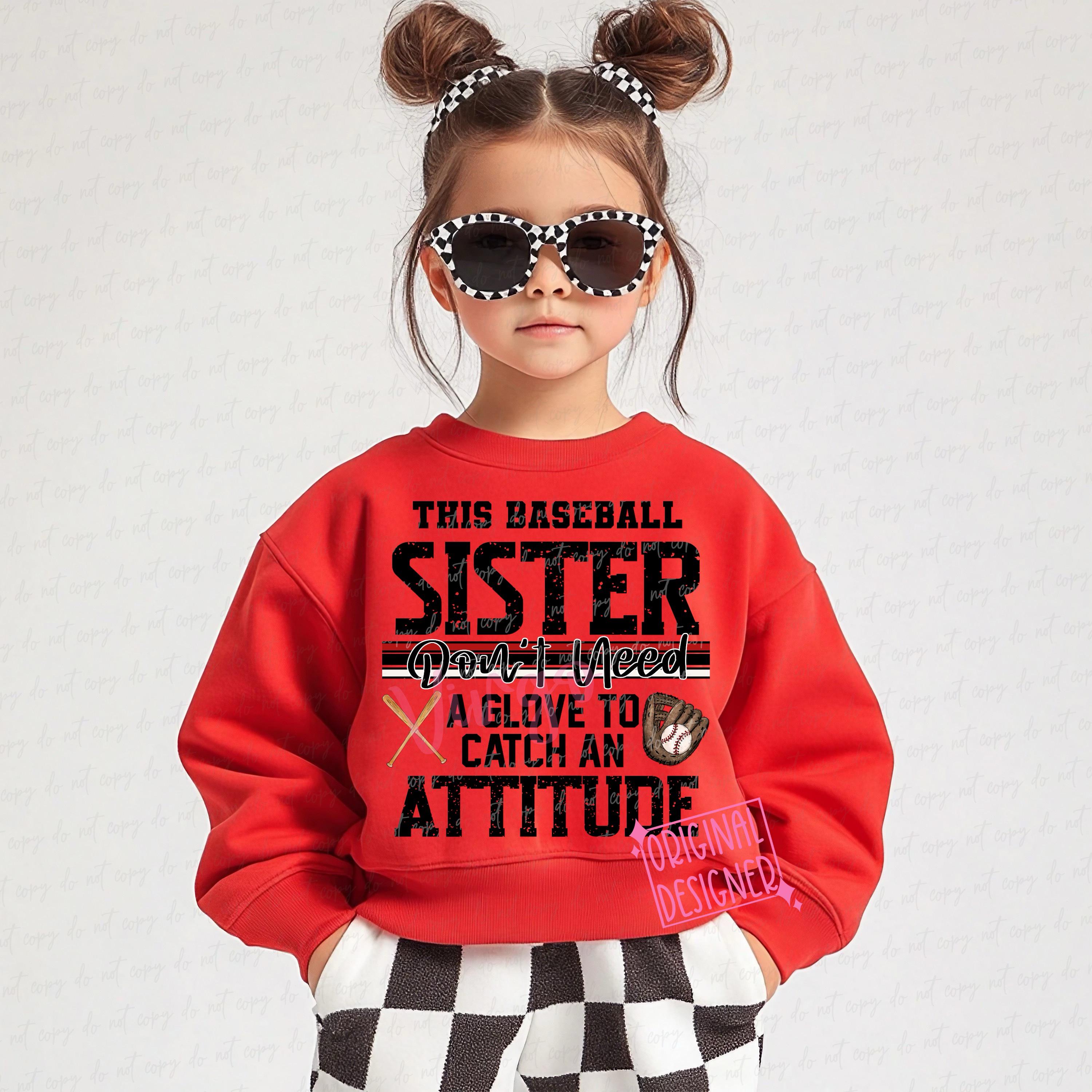 This Baseball Sister Don’t Need A Glove to Catch an Attitude Png, Funny ...