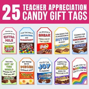 May include: A collection of 25 teacher appreciation candy gift tags. Each tag features a colorful design with a candy bar and a thank you message. The tags include phrases like "Extra Mile" and "Snickering with Joy."