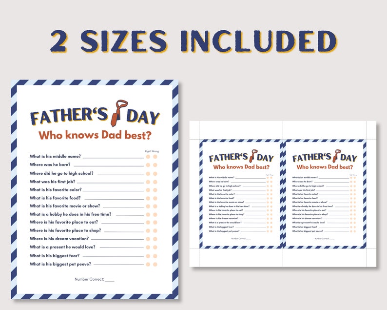 May include: A printable Father's Day game with the title "Who knows Dad best?"  The game includes 15 questions about a father, with a space for the answer and a column of circles to mark right or wrong answers.  The game is designed to be printed in two sizes.