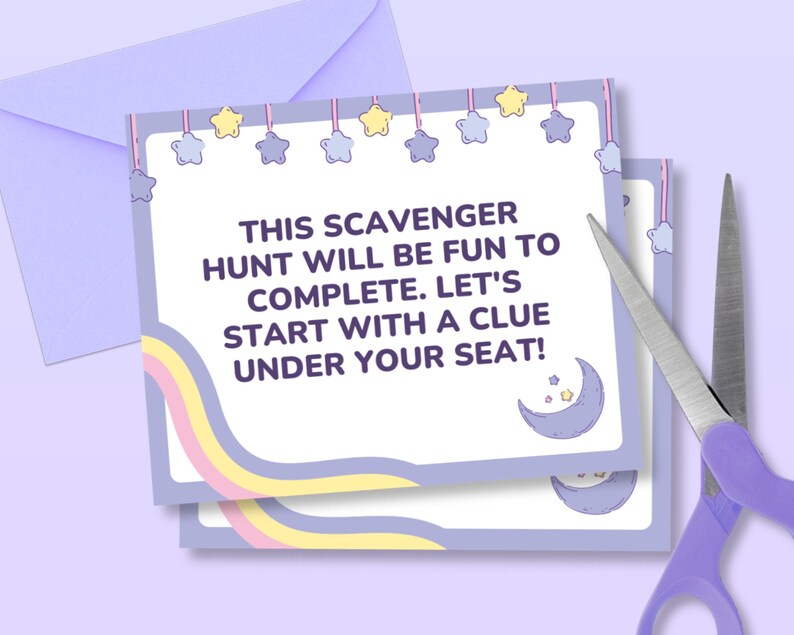May include: A purple and yellow card with a crescent moon and stars. The card says "This scavenger hunt will be fun to complete. Let's start with a clue under your seat!"