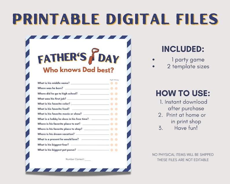 May include: Printable Father's Day game with a blue and white striped background. The game is a "Who Knows Dad Best?" trivia game with questions about the father's middle name, where he was born, his first job, favorite color, food, movie, hobby, and more. The game includes a space to mark the number of correct answers.