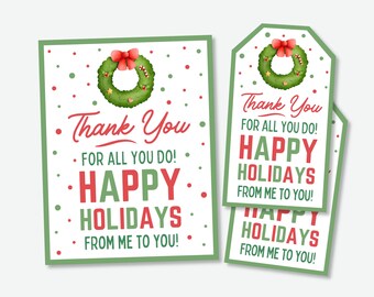 May include: Green and red Christmas gift tags with a wreath design and the text "Thank You for all you do! Happy Holidays from me to you!"