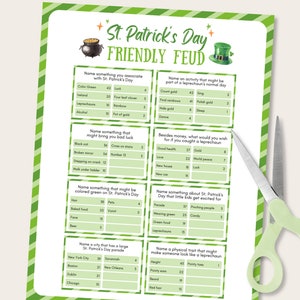 May include: A printable St. Patrick's Day game called "Friendly Feud". The game is divided into squares with different categories and questions.  The categories include "Name something you associate with St. Patrick's Day", "Name an activity that might be part of a leprechaun's normal day", "Name something that might bring you bad luck", "Besides money, what would you wish for if you caught a leprechaun", "Name something that might be colored green on St. Patrick's Day", "Name a city that has a large St. Patrick's Day parade", "Name something about St. Patrick's Day that little kids get excited for", and "Name a physical trait that might make someone look like a leprechaun".