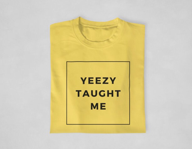 Yeezy taught me t shirt Clearance