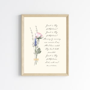 May include: A watercolour painting of a bouquet of flowers with a quote about faithfulness. The quote reads: "Great is Thy faithfulness! Great is Thy faithfulness! Morning by morning new mercies I see; All I have needed Thy hand hath provided- Great is Thy faithfulness, Lord, unto me!" - Home O. Chisholm