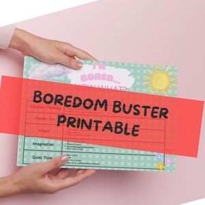 May include: A colorful printable titled "Boredom Buster" with a red overlay. The printable features sections for creative thinking, hands-on activities, and quiet time. The background is light green with a sun and cloud design.