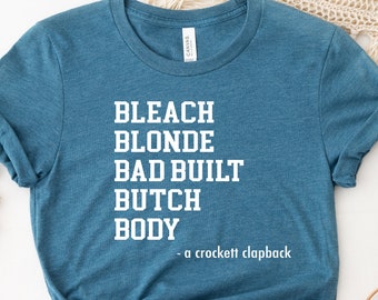 Bleach Blonde Bad Built Botched Body&#39; Shirt, Sweatshirt Crockett Clapback Bleach Blonde Bad Built Butch Body Hoodie And Tees