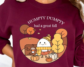 Cute Fall Shirt, Humpty Dumpty Had A Great Fall Sweatshirt, Autumn/Fall Shirt, Trendy Fall Shirt, Humpty Dumpty Shirt