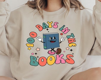 100 Days in the Books Sweatshirt, 100 Days of School Shirt, Back to School, Happy 100 Days Of School,100 Days Celebration Shirt,Teacher Gift