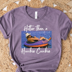 Hotter Than A Hoochie Coochie Shirt, Meme Summer Vacation Tshirt, Music Lover Tshirt, 90s Country Music, Trendy Summer Tee