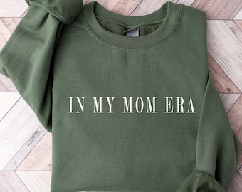 In My Mom Era Sweatshirt, Mama Sweatshirt, Mama shirt, Gift For Mom, Mama Tshirt, Mom Tshirt, Mother Day Gift, Mom Life Shirt, Mama Crewneck