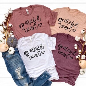 Grateful Heart Shirt,Thanksgiving Shirt, Fall Shirt,Grateful Christian Shirt,Women's Grateful Shirt,Thankful Grateful Blessed,Thankful Shirt