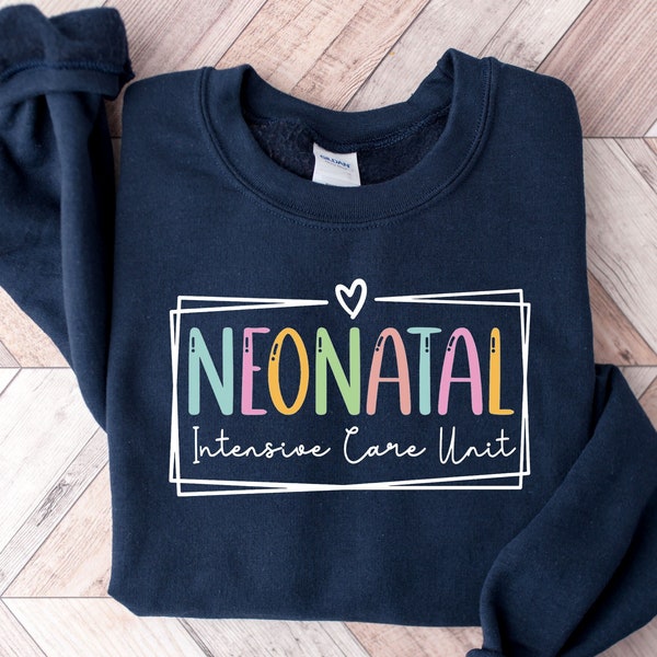 Nicu Nurse Sweatshirt Neonatal Nurse Shirt Nicu Nurse Sweater, Neonatal Nurse Crewneck Neonatal Intensive Care Unit, Nurse Appreciation Gift