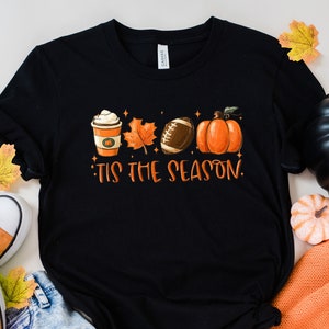 Tis The Season, Fall Coffee Shirt, Hot Coffee Shirt, Coffee Lovers Shirt, Fall Shirt, Pumpkin Latte Drink, Thanksgiving,Pumpkin Spice Shirt