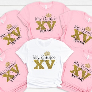 Mis Quince Squad Shirt, Quinceanera Gift Shirt, 15th Birthday Shirt, Quinceanera Matching Tee, Feliz Cumpleanos Shirt, Sweet 15 Gift Shirt