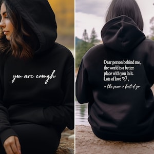 You are Enough, Dear Person Behind Me Two Sided Hoodie, Back and Front Hoodie, Positivity Sweatshirt, Suicide Prevention Sweatshirt