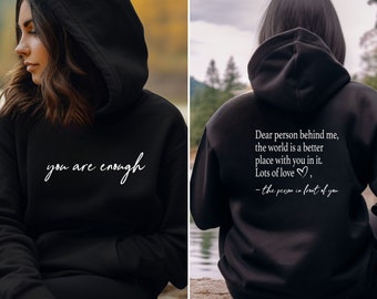 You are Enough, Dear Person Behind Me Two Sided Hoodie, Back and Front Hoodie, Positivity Sweatshirt, Suicide Prevention Sweatshirt