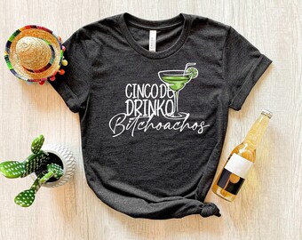 Cinco De Drinko Bitchoachos Shirt, Margarita Shirt, Cinco De Mayo Shirt, Mexico Drinking Shirt, Mexican Party Shirt, Hispanic Party Shirt