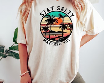 Stay Salty Bible Verse Shirt Christian Shirt Beach TShirt Faith Based Shirt Christian T Shirts Jesus Shirt Trendy Modest Christian Shirts