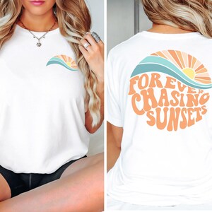 Forever Chasing Sunsets Shirt, Sunsets Shirt, Summer Shirt, Beach Shirt, Summer Shirt, ,Beach Shirt,Family Vacation Gift, Girls Trip Shirts image 3