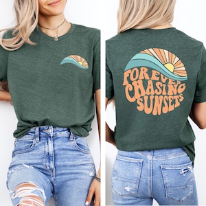Forever Chasing Sunsets Shirt, Sunsets Shirt, Summer Shirt, Beach Shirt, Summer Shirt, ,Beach Shirt,Family Vacation Gift, Girls Trip Shirts image 1