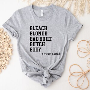 Bleach Blonde Bad Built Botched Body' Shirt, Sweatshirt Crockett
