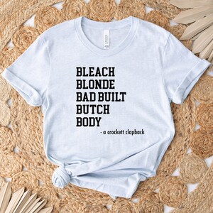 Bleach Blonde Bad Built Botched Body' Shirt, Sweatshirt Crockett