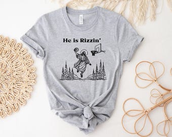 He Is Rizzin' Shirt, Funny Jesus Shirt, Humor Easter Shirt, Christian Easter Shirt, Easter Gift, Easter Day Outfit, Jesus Basketball Easter