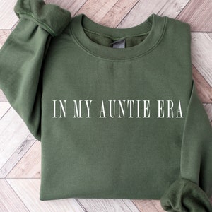 In My Auntie Era Sweatshirt, Auntie Sweatshirt, Auntie shirt, Gift For Mom, Auntie Tshirt, Mother Day Gift, Mom Life Shirt, Auntie Crewneck