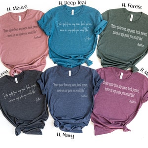 May include: Six t-shirts in different colours, each featuring the text "Enter quote from any poem, book, person, movie or any quote you would like" with the word "Author" underneath.