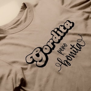 Gordita pero bonita Tee | Graphic Tee | Gordita Shirt | Gordita Tee | Bonita Merch | Latina Merch | Latina Shirt | Bonita Shirt | Bonita Tee