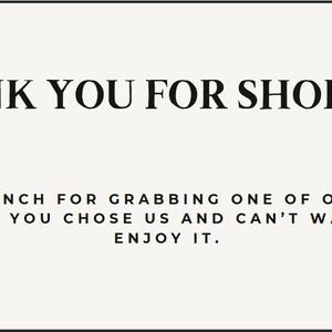 May include: A rectangular graphic with the text "THANK YOU FOR SHOPPING" in a bold, serif font. Below, smaller text reads "THANKS A BUNCH FOR GRABBING ONE OF OUR POSTERS! WE'RE SO GLAD YOU CHOSE US AND CAN'T WAIT FOR YOU TO ENJOY IT."