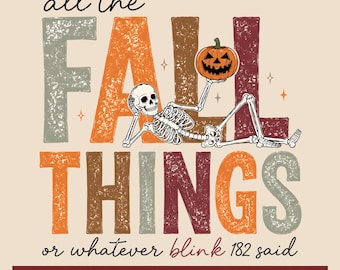 Funny Fall Halloween Png, All the Fall Things PNG, Vintage Skeleton Pumpkin Digital Download, Autumn Sublimation PNG,Retro Fall Shirt Design