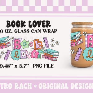 May include: A digital download for a 16 ounce glass can wrap featuring a colorful illustration of stacked books and the text "Book Lover" with a pink and white gingham pattern. The design is 9.48 inches by 3.7 inches.