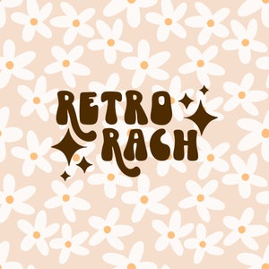May include: Retro-style graphic design featuring the text "Retro Rach" in brown lettering with white daisy flowers on a light pink background.