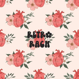May include: A seamless pattern featuring pink flowers, green leaves, and anatomical hearts. The text "Retro Rach" is centred in the pattern.