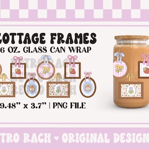 May include: A digital design featuring "COTTAGE FRAMES" for a 16 oz. glass can wrap. The design includes several framed illustrations with floral and fruit motifs, and the dimensions are 9.48" x 3.7". The design is in a retro style.