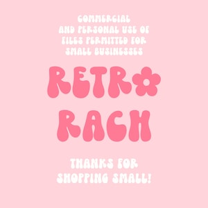 May include: Pink background with the text "COMMERCIAL AND PERSONAL USE OF FILES PERMITTED FOR SMALL BUSINESSES" in white. Below, the word "RETRO" is in pink, followed by a pink flower, and then "RACH". The text "THANKS FOR SHOPPING SMALL!" is at the bottom.