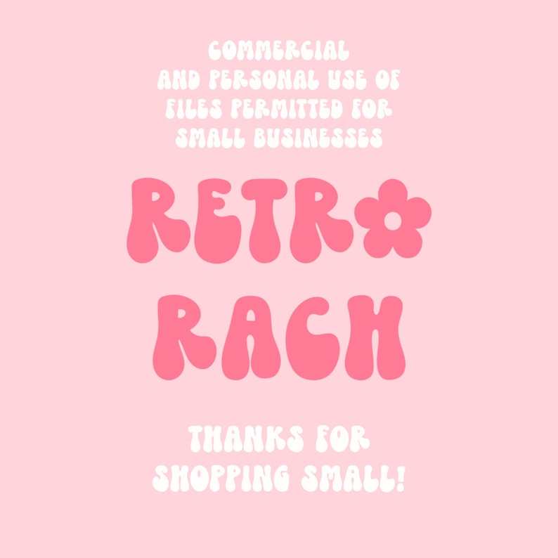 May include: Pink background with the text "COMMERCIAL AND PERSONAL USE OF FILES PERMITTED FOR SMALL BUSINESSES" in white. Below, the word "RETRO" is in pink, followed by a pink flower, and then "RACH". The text "THANKS FOR SHOPPING SMALL!" is at the bottom.