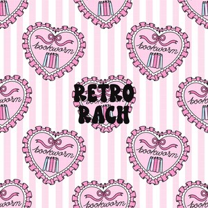 May include: A repeating pattern featuring pink hearts with the word "bookworm" and a stack of books, framed by a ruffled edge and a bow. The words "Retro Rach" are in the center, all on a pink and white striped background.
