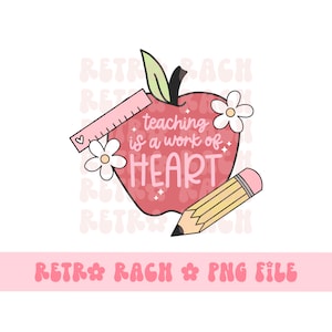 Lehre ist eine Arbeit des Herzens PNG - Retro Sublimation Design - Lehrer sofortiger Download