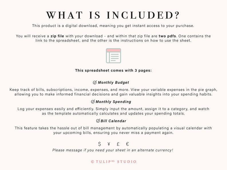 May include: A digital download for a budgeting spreadsheet with three pages: Monthly Budget, Monthly Spending, and Bill Calendar. The spreadsheet helps track bills, subscriptions, income, expenses, and more. It also includes a pie chart to visualize expenses and a calendar to track bills.