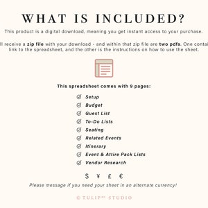 May include: A digital download for a wedding planning spreadsheet. The spreadsheet includes 9 pages: Setup, Budget, Guest List, To-Do Lists, Seating, Related Events, Itinerary, Event & Attire Pack Lists, and Vendor Research. The text "S &yen; &pound; &euro;" is included, indicating that the spreadsheet can be customized for different currencies.