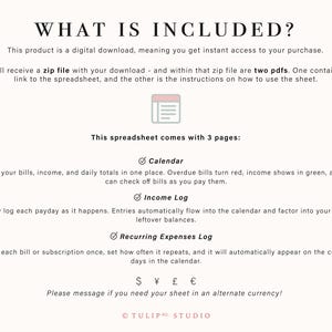 May include: Digital download product information sheet with the title "WHAT IS INCLUDED?". The sheet details the contents of a zip file containing two PDFs: a spreadsheet link and usage instructions. It includes a calendar, income log, and recurring expenses log.