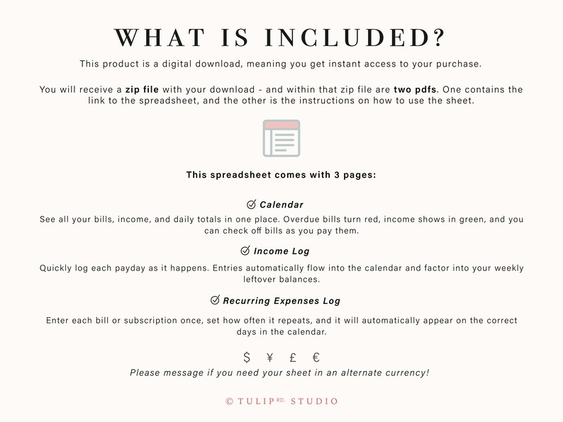May include: Digital download product information sheet with the title "WHAT IS INCLUDED?". The sheet details the contents of a zip file containing two PDFs: a spreadsheet link and usage instructions. It includes a calendar, income log, and recurring expenses log.