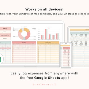 May include: A digital illustration showing a laptop, tablet, and smartphone displaying a spreadsheet with charts and graphs. The text "Works on all devices!" is at the top of the image. The text "Compatible with your Windows or Mac computer, and your Android or iPhone devices." is below the first line of text. The text "Easily log expenses from anywhere with the free Google Sheets app!" is at the bottom of the image. The text "TULIP RD. STUDIO" is at the bottom right of the image.