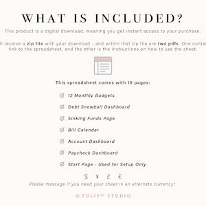 May include: A digital download information sheet titled WHAT IS INCLUDED? detailing a zip file with two PDFs. It lists 18 pages including 12 Monthly Budgets, Debt Snowball Dashboard, Sinking Funds Page, Bill Calendar, Account, Paycheck, and Start pages.